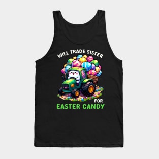 Will Trade Sister For Easter Candy I Egg Hunting Tank Top